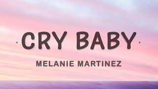 Melanie Martinez  Cry Baby Lyrics [upl. by Nellie]