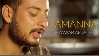 Tamanna  Yawar Abdal [upl. by Ardnod]