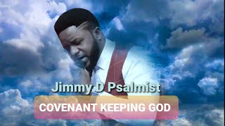 Jimmy D Psalmist  Covenant Keeping God Official Lyrics Video [upl. by Anabal]