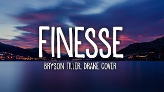 Bryson Tiller  Finesse Drake Cover lyrics [upl. by Schoenberg761]