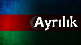 Azerbaijani Folk Song  Ayrılık [upl. by Ahsinyt]