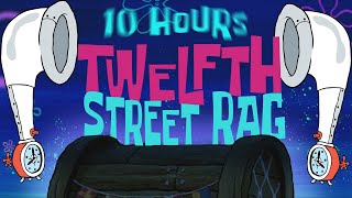 Twelfth Street Rag 10 HOURS  SpongeBob Soundtrack [upl. by Betta]