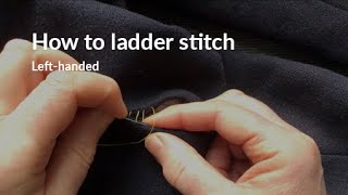 How to ladder stitch Lefthanded [upl. by Pincas]