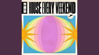 House Every Weekend Extended [upl. by Hgielhsa]