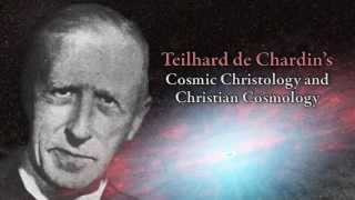 Teilhard de Chardins Cosmic Christology and Christian Cosmology [upl. by Free]