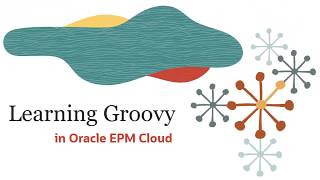 Learning Groovy in Oracle EPM Cloud [upl. by Nicola478]