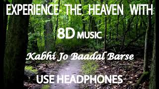 quotKabhi Jo Baadal Barsequot  Jackpot  8D MUSIC  SURROUND SOUND  BASS BOOSTED [upl. by Meletius]