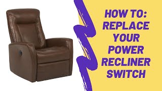 HOW TO REPAIR POWER RECLINER REPLACING A POWER SWITCH [upl. by Stubbs]