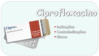 CIPROFLOXACINO Indicações contraindicações e riscos [upl. by Aloeda549]