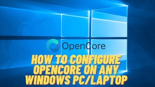 Configure OpenCore 064 on any Windows PCLaptop [upl. by Hays267]