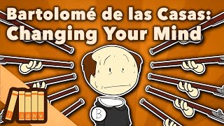 Bartolomé de las Casas  Changing Your Mind  European History  Extra History [upl. by Nomael]