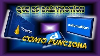 QUE ES DAILYMOTION Y COMO FUNCIONA [upl. by Xino]