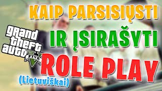 GTA V Role Play Lietuviškai  Svarbeuse Dariti Video Pamoka Žingsnis po Žingsnio [upl. by Gillie]