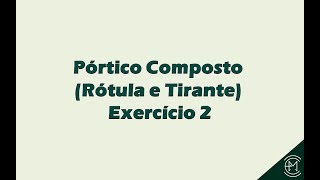 Pórtico Composto Rótula e Tirante [upl. by Siddon]