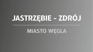 Jastrzębie  Zdrój  Miasto Węgla [upl. by Nylauqcaj]