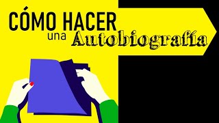 CÓMO HACER UNA AUTOBIOGRAFÍA [upl. by Adlesirhc]