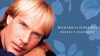 Richard Clayderman  Perfect Symphony Official Audio [upl. by Eirahcaz]