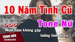 Karaoke Mười Năm Tình Cũ Tone Nữ Nhạc Sống Âm Thanh Chuẩn  Trọng Hiếu [upl. by Elyn]