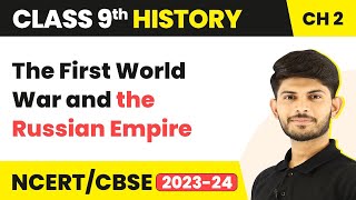 Class 9 History Chapter 2  The First World War and the Russian Empire 202324 [upl. by Anehsuc327]