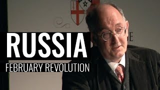 The February Revolution in Russia  Professor Dominic Lieven [upl. by Naul]