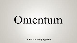 How To Say Omentum [upl. by Anilag]