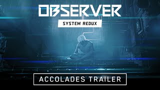 Observer System Redux  Accolades Trailer [upl. by Kubiak]