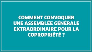 Comment convoquer une assemblée générale extraordinaire pour la copropriété [upl. by Lustick]