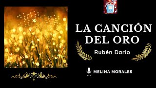 LA CANCIÓN DEL ORO Rubén Dario [upl. by Wendall779]