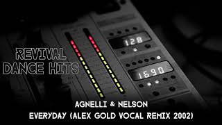 Agnelli amp Nelson  Everyday Alex Gold Vocal Remix 2002 HQ [upl. by Tyika]