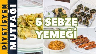 DİYETİNİZİ KOLAYLAŞTIRACAK 5 SEBZE YEMEĞİ [upl. by Iztim98]