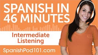 46 Minutes of Intermediate Spanish Listening Comprehension [upl. by Assylem]