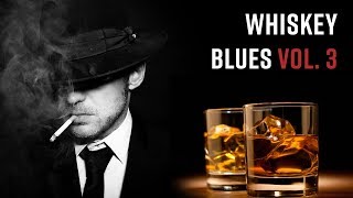 Whiskey Blues  Best of Slow BluesRock 3 [upl. by Jegger148]