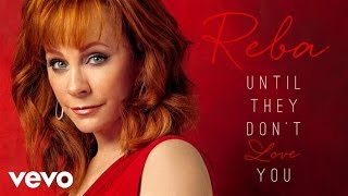 Reba McEntire  Until They Dont Love You [upl. by Possing320]