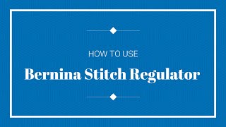 Bernina Stitch Regulator BSR Tutorial [upl. by Leahcimnoj312]