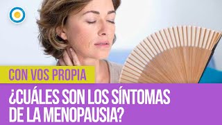 ¿Cuáles son los síntomas de la menopausia  ConVosPropiaTV [upl. by Yarvis]