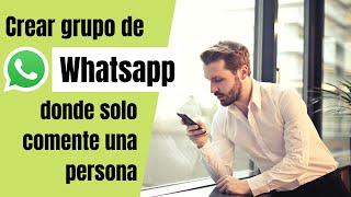 Como crear un grupo de Whatsapp donde solo pueda comentar el administrador [upl. by Lenahc310]