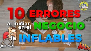 10 ERRORES 😣 AL INICIAR TU NEGOCIO DE INFLABLES ✅ [upl. by Hyacinthia]