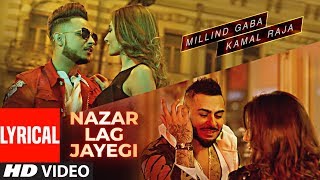 NAZAR LAG JAYEGI With Lyrics  Millind Gaba Kamal Raja  Shabby  Valentines Day Special [upl. by Strauss]