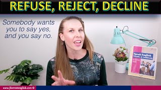 Refuse Reject Decline Difference  Basic English Grammar [upl. by Anidal]