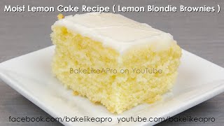 Super Moist Lemon Cake Recipe  Its a Lemon Blondie Brownie [upl. by Iidnarb]