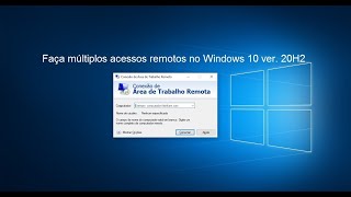 Múltiplos acesso remotos no Windows 10 20H2 032021 [upl. by Hummel]