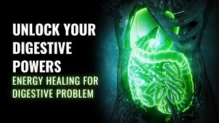 Unlock Your Digestive Powers  Constipation Cure  Energy Healing for Digestive Problem  528 Hz [upl. by Taft]