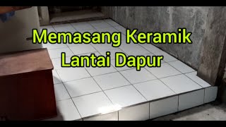 Memasang Keramik Lantai Dapur Part 6  Bengkel Inspirasi [upl. by Spancake]