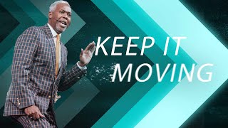 Keep It Moving  Bishop Dale C Bronner  Word of Faith Family Worship Cathedral [upl. by Romina]