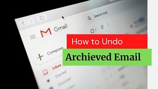 How to Undo Archived Emails in Gmail [upl. by Cheatham]