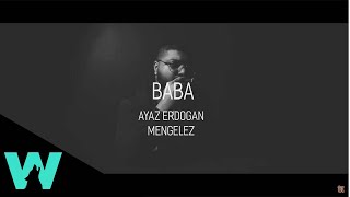 Ayaz Erdoğan  Baba  ft Mengelez [upl. by Nosyaj582]