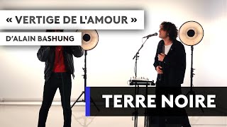 TERRENOIRE  quotVertige de lamourquot dAlain Bashung [upl. by Gussy]