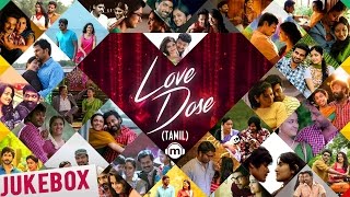 ❤️ Love Dose  Tamil Audio Jukebox [upl. by Cirdahc664]