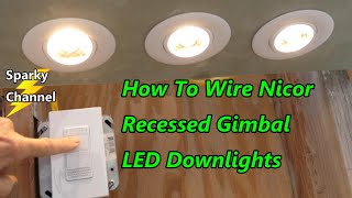 How to Wire and Install Recessed Gimbal LED Downlights by Nicor [upl. by Marpet]