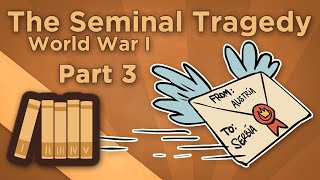 World War I The Seminal Tragedy  The July Crisis  Extra History  Part 3 [upl. by Marius]